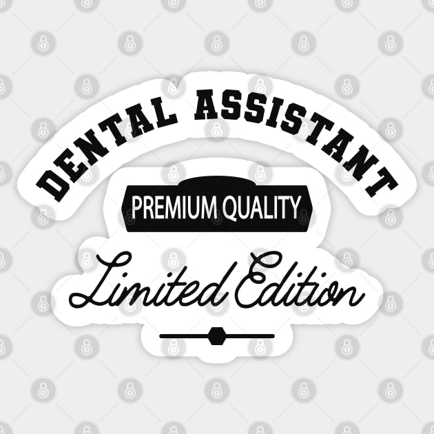 Dental Assistant - Premium Quality Limited Edition Sticker by KC Happy Shop